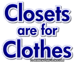 Closets Are For Clothes picture for facebook