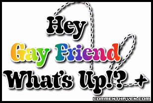 Hey Gay Friend picture
