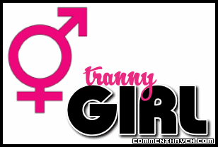 Tranny Girl comment