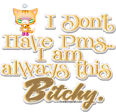 I Dont Have Pms picture