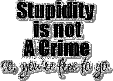 Stupidity Not Crime picture for facebook
