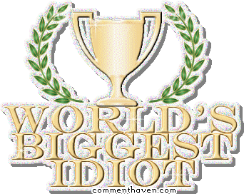 Worlds Big Idiot picture